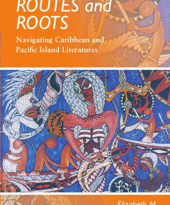 خرید و دانلود نسخه کامل کتاب Routes and Roots: Navigating Caribbean and Pacific Island Literatures