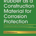 خرید و دانلود نسخه کامل کتاب Rubber as a Construction Material for Corrosion Protection: A Comprehensive Guide for Process Equipment Designers (Wiley-Scrivener)