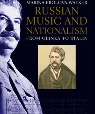 خرید و دانلود نسخه کامل کتاب Russian Music and Nationalism: From Glinka to Stalin