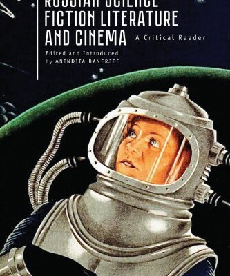 خرید و دانلود نسخه کامل کتاب Russian Science Fiction Literature And Cinema: A Critical Reader