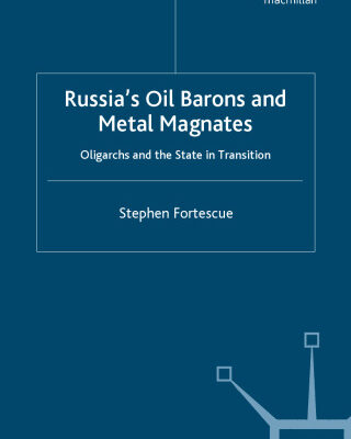 خرید و دانلود نسخه کامل کتاب Russia’s Oil Barons and Metal Magnates: Oligarchs and the State in Transition