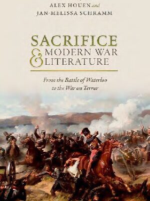 خرید و دانلود نسخه کامل کتاب Sacrifice and Modern War Literature: From the Battle of Waterloo to the War on Terror