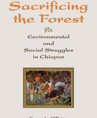 خرید و دانلود نسخه کامل کتاب Sacrificing The Forest: Environmental And Social Struggle In Chiapas