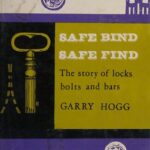 خرید و دانلود نسخه کامل کتاب Safe Bind, Safe Find: The Story of Locks, Bolts and Bars