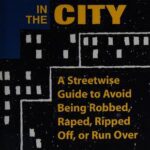 خرید و دانلود نسخه کامل کتاب Safe In The City: A Streetwise Guide To Avoid Being Robbed, Raped, Ripped Off, Or Run Over