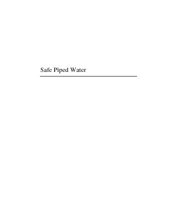 خرید و دانلود نسخه کامل کتاب Safe, Piped Water: Managing Microbial Water Quality in Piped Distribution Systems – A Review of Knowledge and Practices