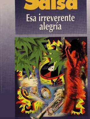 خرید و دانلود نسخه کامل کتاب Salsa: Esa irreverente Alegría