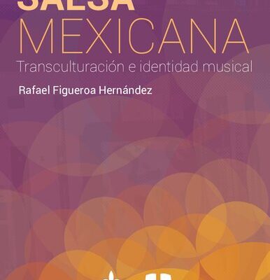 خرید و دانلود نسخه کامل کتاب Salsa mexicana: Transculturación e identidad musical