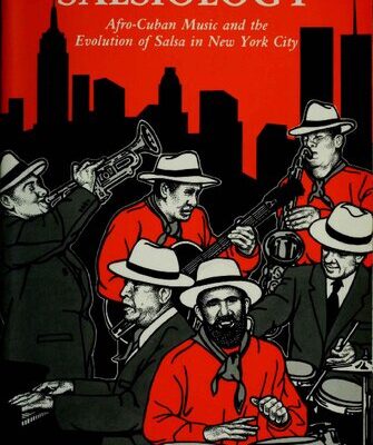 خرید و دانلود نسخه کامل کتاب Salsiology: Afro-Cuban Music and the Evolution of Salsa in New York City
