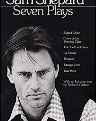 خرید و دانلود نسخه کامل کتاب Sam Shepard : Seven Plays (Buried Child, Curse of the Starving Class, The Tooth of Crime, La Turista, Tongues, Savage Love, True West)