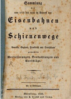 خرید و دانلود نسخه کامل کتاب Sammlung der von 1776 bis 1836 in Betreff der Eisenbahnen und Schienenwege in Amerika, England, Frankreich und Deutschland gemachten Verbesserungen, Beobachtungen und Vorschläge