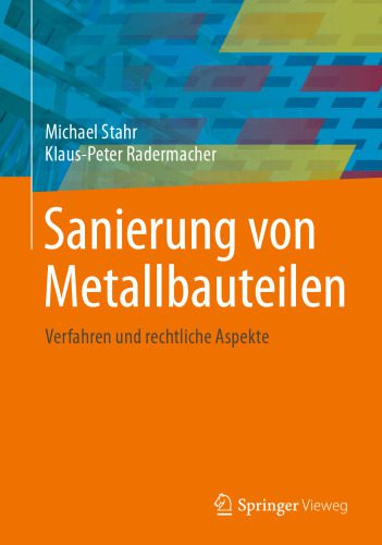 خرید و دانلود نسخه کامل کتاب Sanierung von Metallbauteilen: Verfahren und rechtliche Aspekte_68f7c70887123.jpeg خرید و دانلود نسخه کامل کتاب Sanierung von Metallbauteilen: Verfahren und rechtliche Aspekte