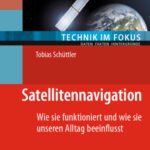 خرید و دانلود نسخه کامل کتاب Satellitennavigation: Wie sie funktioniert und wie sie unseren Alltag beeinflusst