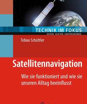 خرید و دانلود نسخه کامل کتاب Satellitennavigation: Wie sie funktioniert und wie sie unseren Alltag beeinflusst