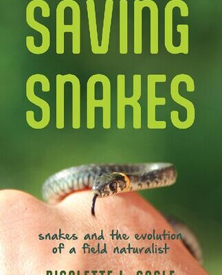 خرید و دانلود نسخه کامل کتاب Saving Snakes: Snakes and the Evolution of a Field Naturalist