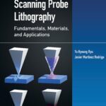 خرید و دانلود نسخه کامل کتاب Scanning Probe Lithography: Fundamentals, Materials, and Applications