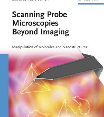 خرید و دانلود نسخه کامل کتاب Scanning Probe Microscopies Beyond Imaging: Manipulation of Molecules and Nanostructures