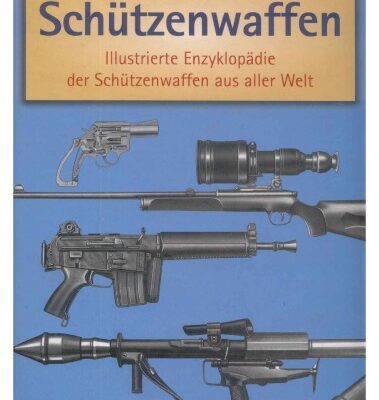 خرید و دانلود نسخه کامل کتاب Sch#252;tzenwaffen (1945-1985) Illustrierte Enzyklop#228;die der Sch#252;tzenwaffen aus aller Welt – Band 1, 2