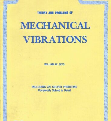 خرید و دانلود نسخه کامل کتاب Schaum’s Outline of Theory and Problems of Mechanical Vibrations