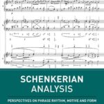 خرید و دانلود نسخه کامل کتاب Schenkerian Analysis: Perspectives on Phrase Rhythm, Motive, and Form