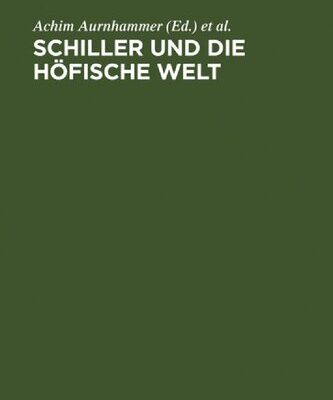 خرید و دانلود نسخه کامل کتاب Schiller und die höfische Welt