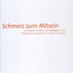 خرید و دانلود نسخه کامل کتاب Schmerz zum Mitsein. Zur Relektüre Celans und Heideggers durch Philippe Lacoue-Labarthe und Jean-Luc Nancy