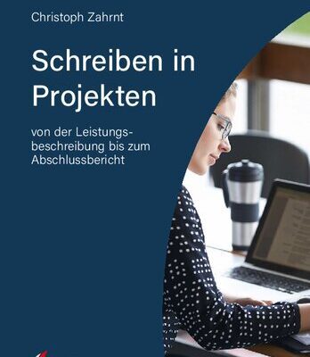 خرید و دانلود نسخه کامل کتاب Schreiben in Projekten: Von der Leistungsbeschreibung bis zum Abschlussbericht