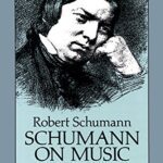 خرید و دانلود نسخه کامل کتاب Schumann on Music: A Selection from the Writings