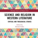 خرید و دانلود نسخه کامل کتاب Science and Religion in Western Literature: Critical and Theological Studies