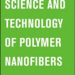 خرید و دانلود نسخه کامل کتاب Science and Technology of Polymer Nanofibers