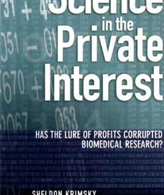 خرید و دانلود نسخه کامل کتاب Science in the Private Interest: Has the Lure of Profits Corrupted Biomedical Research?