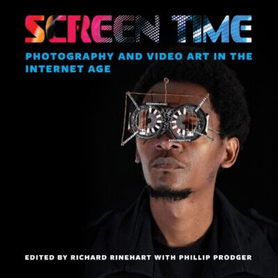 خرید و دانلود نسخه کامل کتاب Screen Time: Photography and Video Art in the Internet Age