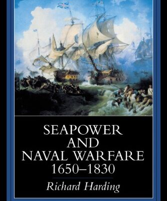 خرید و دانلود نسخه کامل کتاب Seapower and Naval Warfare, 1650-1830 (Warfare and History)