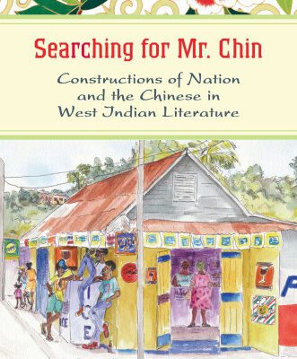 خرید و دانلود نسخه کامل کتاب Searching for Mr. Chin: Constructions of Nation and the Chinese in West Indian Literature