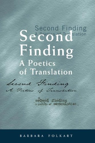 خرید و دانلود نسخه کامل کتاب Second Finding: A Poetics of Translation_68ecefe3b5586.jpeg خرید و دانلود نسخه کامل کتاب Second Finding: A Poetics of Translation