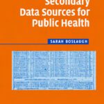 خرید و دانلود نسخه کامل کتاب Secondary Data Sources for Public Health: A Practical Guide (Practical Guides to Biostatistics and Epidemiology)