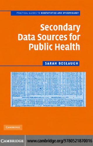 خرید و دانلود نسخه کامل کتاب Secondary Data Sources for Public Health: A Practical Guide (Practical Guides to Biostatistics and Epidemiology)_68e34e300f8d8.jpeg خرید و دانلود نسخه کامل کتاب Secondary Data Sources for Public Health: A Practical Guide (Practical Guides to Biostatistics and Epidemiology)