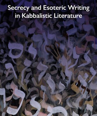 خرید و دانلود نسخه کامل کتاب Secrecy and Esoteric Writing in Kabbalistic Literature