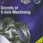 خرید و دانلود نسخه کامل کتاب Secrets of 5-Axis Machining
