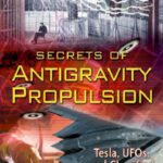 خرید و دانلود نسخه کامل کتاب Secrets of Antigravity Propulsion: Tesla, UFOs, and Classified Aerospace Technology
