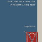 خرید و دانلود نسخه کامل کتاب Secrets of Pinar’s Game: Court Ladies and Courtly Verse in Fifteenth-Century Spain. Vol. 1-2