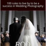 خرید و دانلود نسخه کامل کتاب Secrets to Success in Wedding Photography: 100 rules to live by to be a success in Wedding Photography