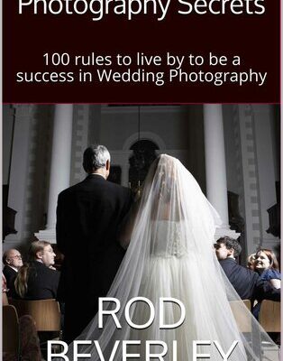 خرید و دانلود نسخه کامل کتاب Secrets to Success in Wedding Photography: 100 rules to live by to be a success in Wedding Photography