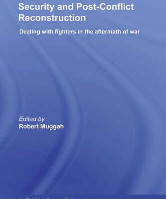 خرید و دانلود نسخه کامل کتاب Security and Post-Conflict Reconstruction (Routledge Global Security Studies)