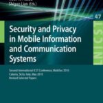 خرید و دانلود نسخه کامل کتاب Security and Privacy in Mobile Information and Communication Systems (LNICST, 47)