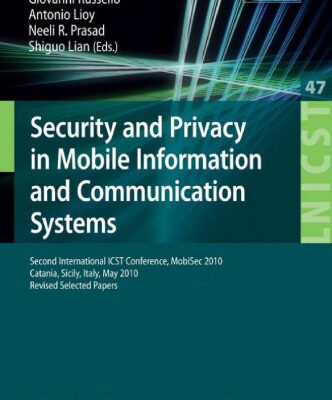 خرید و دانلود نسخه کامل کتاب Security and Privacy in Mobile Information and Communication Systems (LNICST, 47)