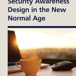 خرید و دانلود نسخه کامل کتاب Security Awareness Design in the New Normal Age