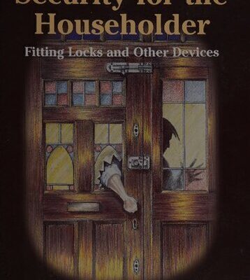 خرید و دانلود نسخه کامل کتاب Security for the Householder: Fitting Locks and Other Devices