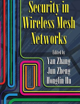 خرید و دانلود نسخه کامل کتاب Security in Wireless Mesh Networks (Wireless Networks and Mobile Communications)