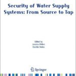 خرید و دانلود نسخه کامل کتاب Security of Water Supply Systems: From Source to Tap (NATO Science for Peace and Security Series C: Environmental Security)